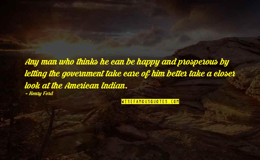 Your Better Than Him Quotes By Henry Ford: Any man who thinks he can be happy