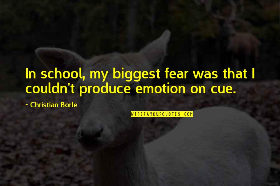 Your Biggest Fear Quotes By Christian Borle: In school, my biggest fear was that I