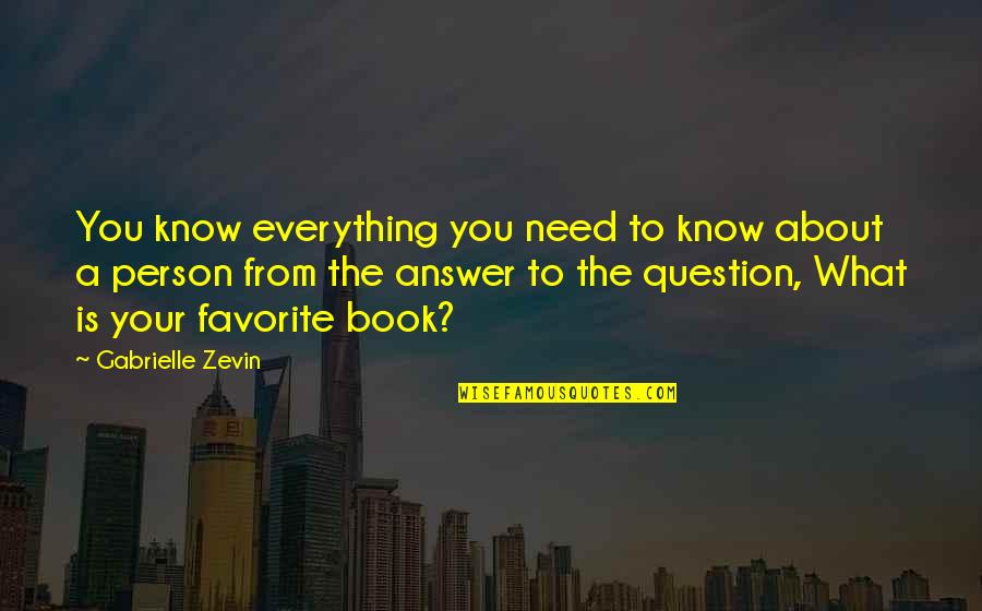 Your Favorite Person Quotes By Gabrielle Zevin: You know everything you need to know about