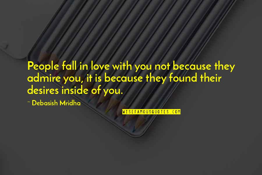 Your Girlfriend When Shes Mad Quotes By Debasish Mridha: People fall in love with you not because