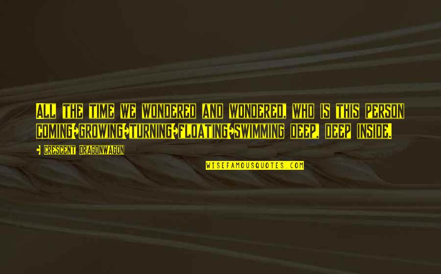 Your Health Is An Investment Quotes By Crescent Dragonwagon: All the time we wondered and wondered, who