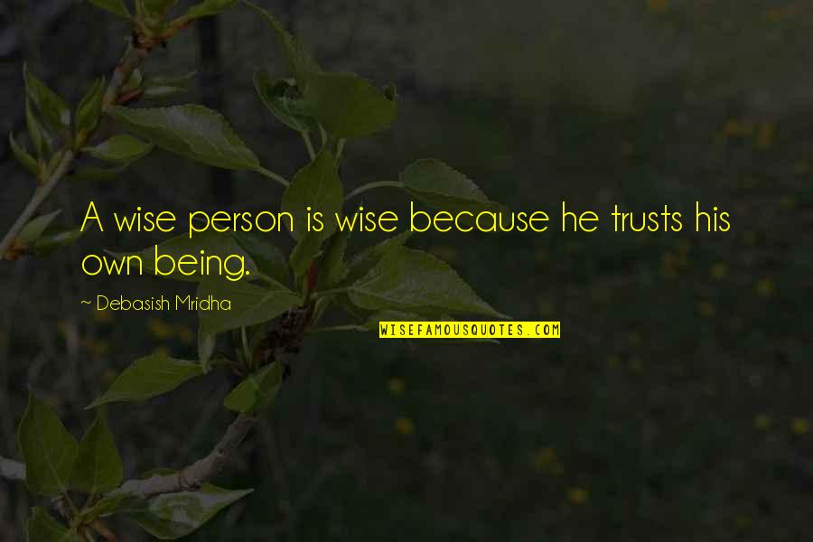 Your Inspirational Person Quotes By Debasish Mridha: A wise person is wise because he trusts