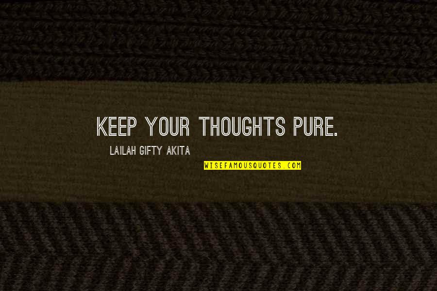 Your Mind Set Quotes By Lailah Gifty Akita: Keep your thoughts pure.