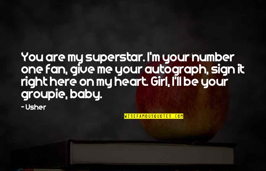 Your My Baby Quotes By Usher: You are my superstar. I'm your number one