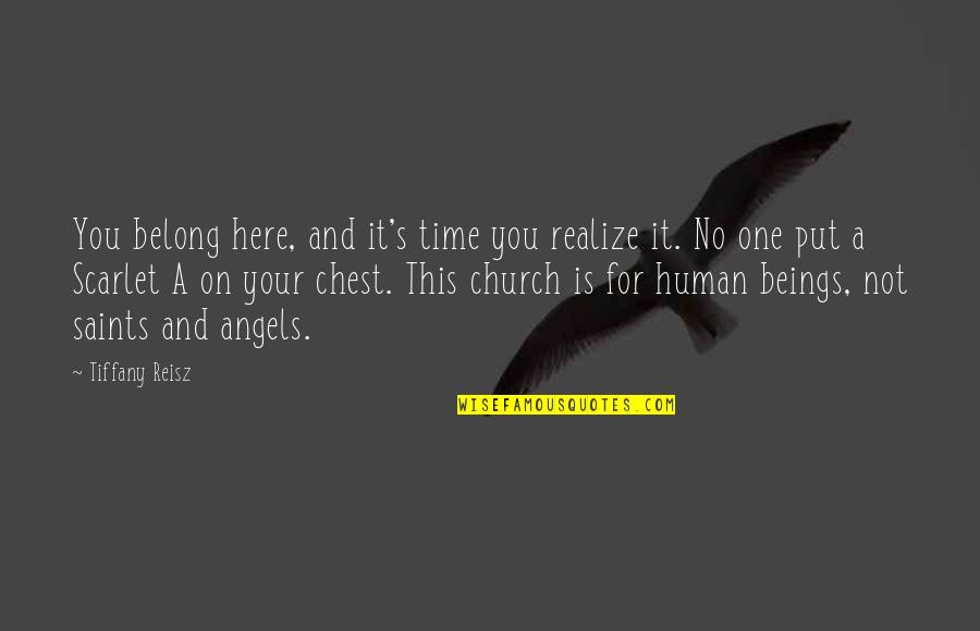 Your Not Here Quotes By Tiffany Reisz: You belong here, and it's time you realize