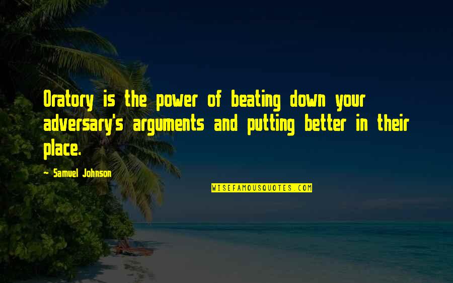 Your Place Quotes By Samuel Johnson: Oratory is the power of beating down your