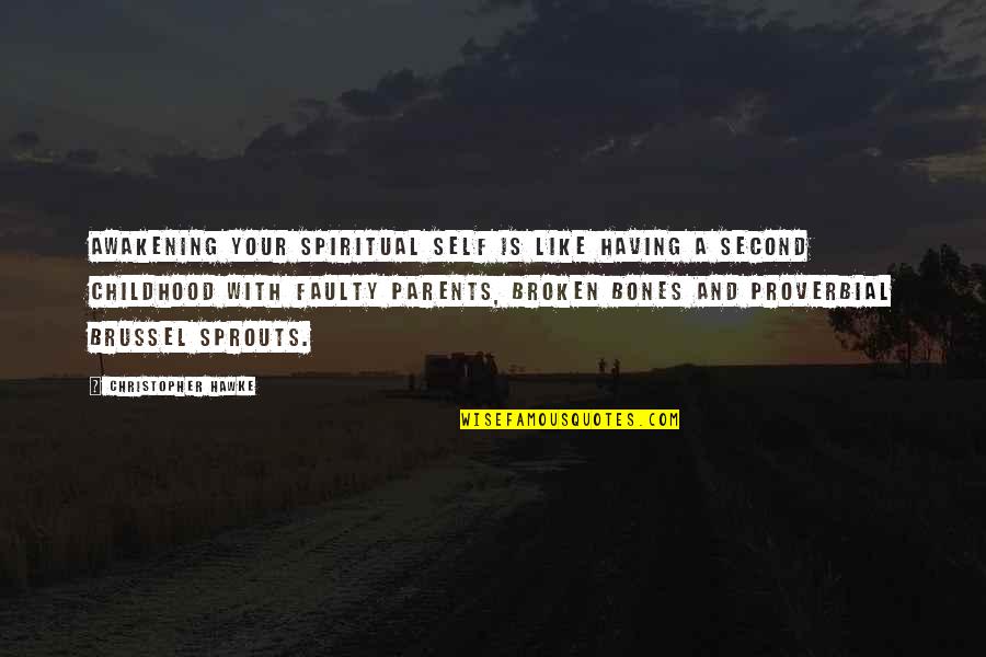 Your Spirit Quotes By Christopher Hawke: Awakening your spiritual self is like having a