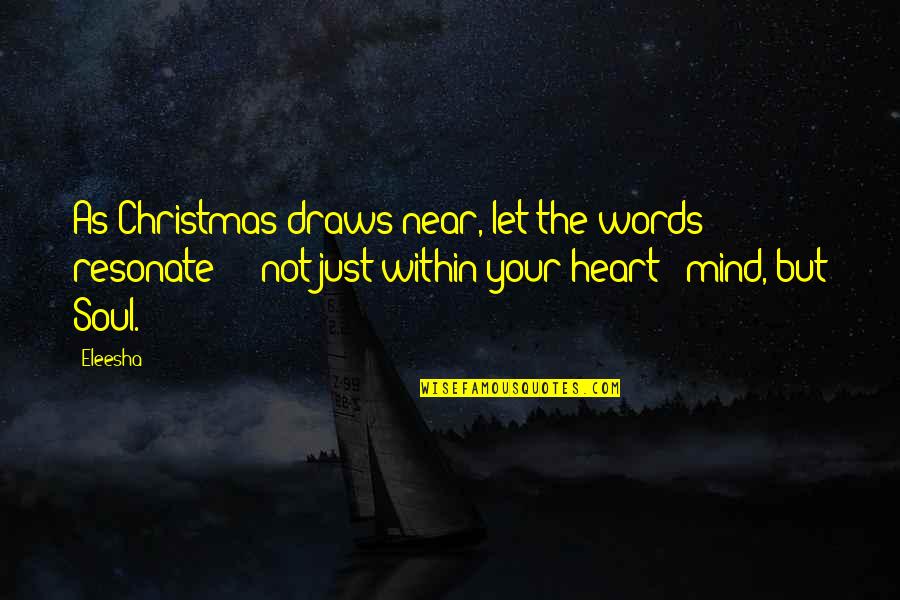 Your Spirit Quotes By Eleesha: As Christmas draws near, let the words resonate