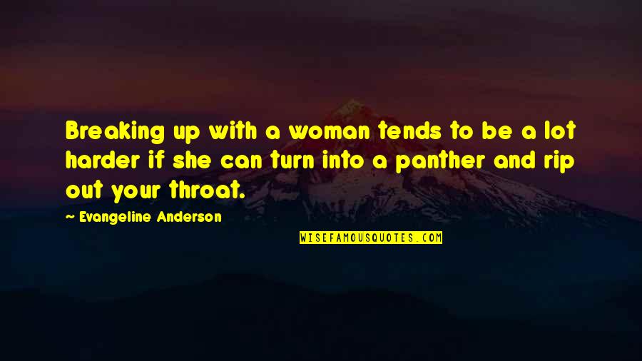 Your Turn Quotes By Evangeline Anderson: Breaking up with a woman tends to be