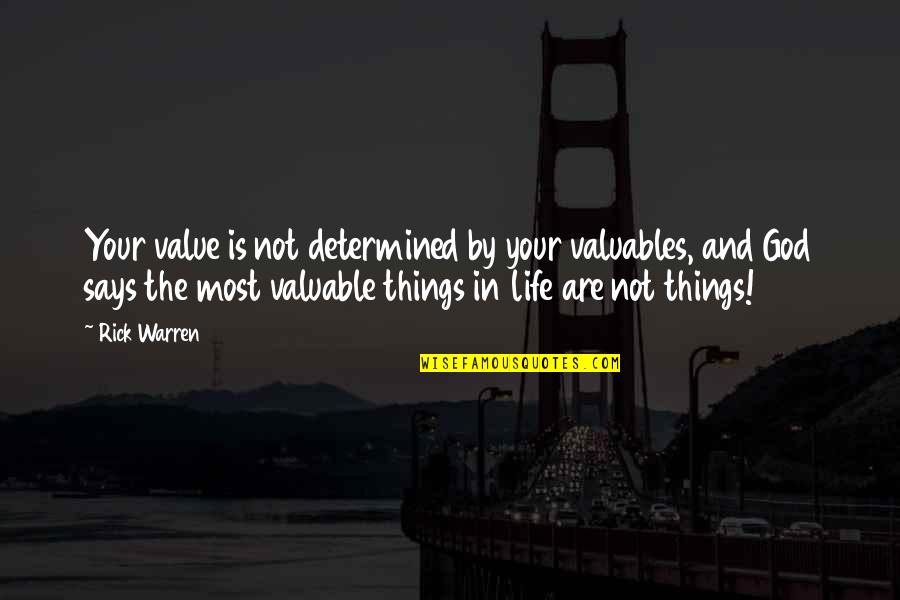 Your Value In God Quotes By Rick Warren: Your value is not determined by your valuables,