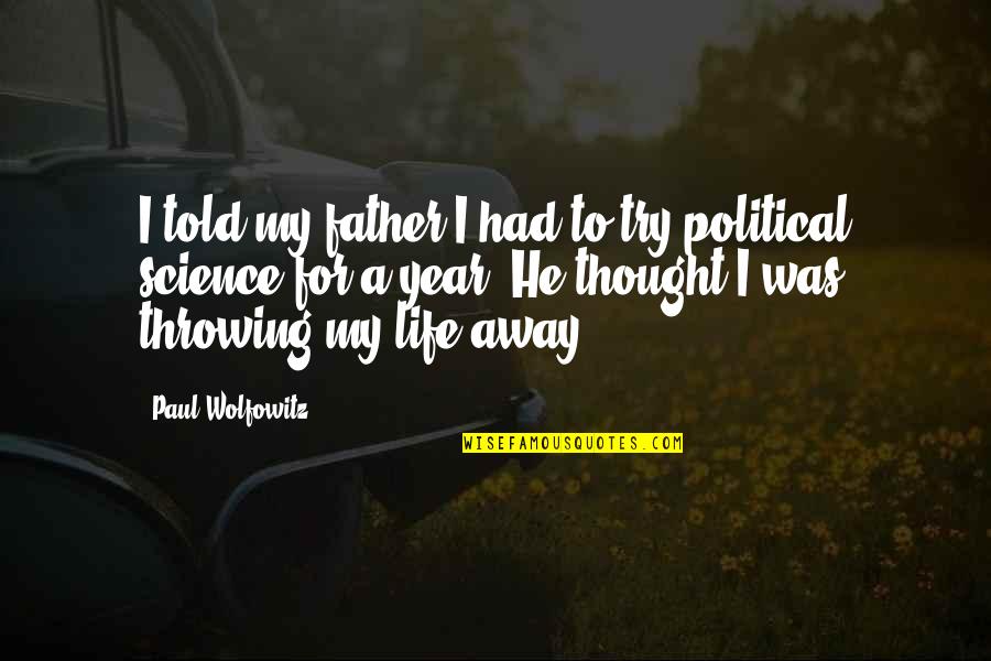 Your Vote Is Important Quotes By Paul Wolfowitz: I told my father I had to try