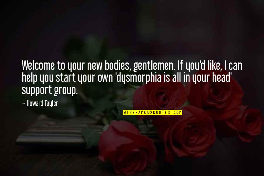 You're Welcome Quotes By Howard Tayler: Welcome to your new bodies, gentlemen. If you'd