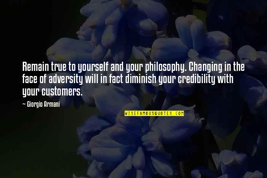 Yourself Changing Quotes By Giorgio Armani: Remain true to yourself and your philosophy. Changing