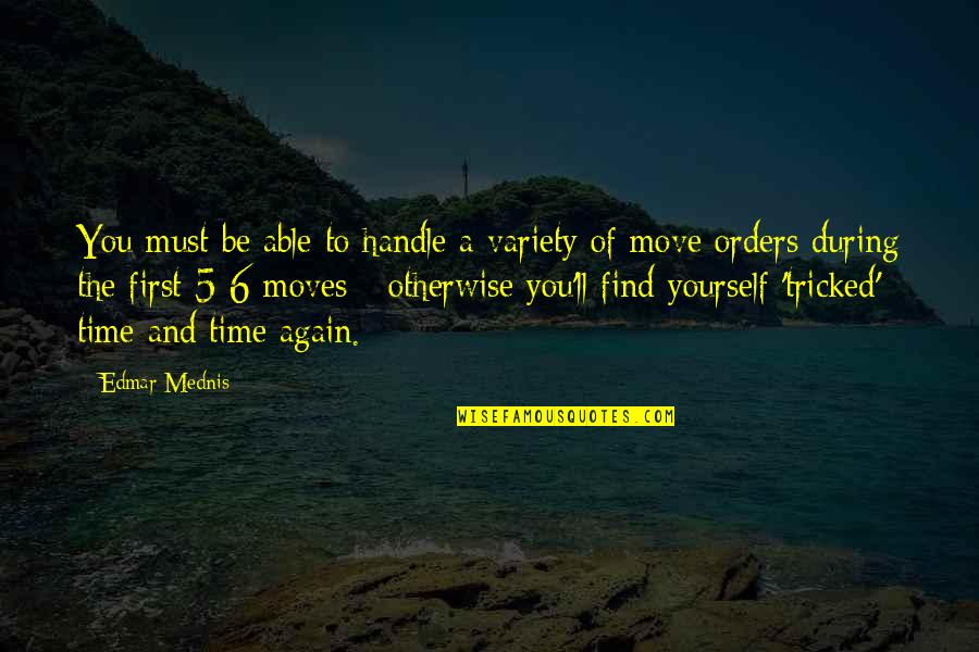 Yourself First Quotes By Edmar Mednis: You must be able to handle a variety