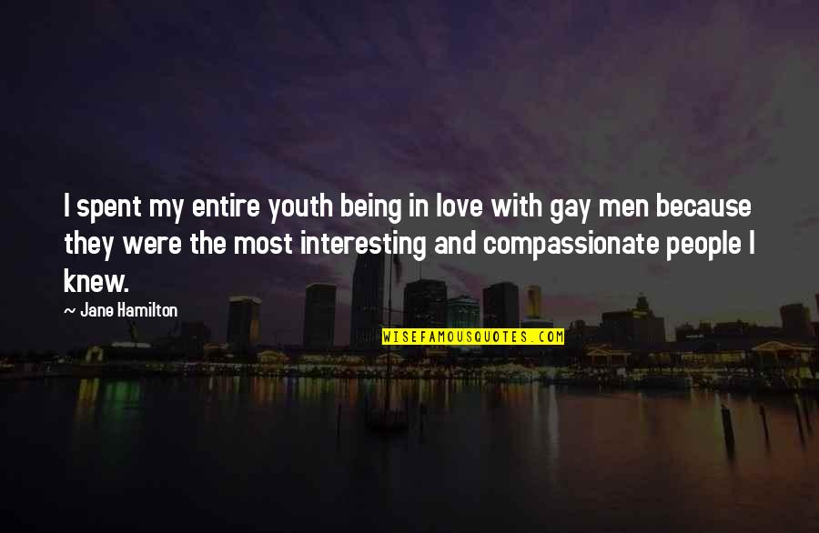 Youth And Love Quotes By Jane Hamilton: I spent my entire youth being in love