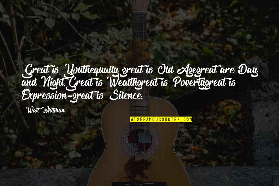 Youth And Old Age Quotes By Walt Whitman: Great is Youthequally great is Old Agegreat are