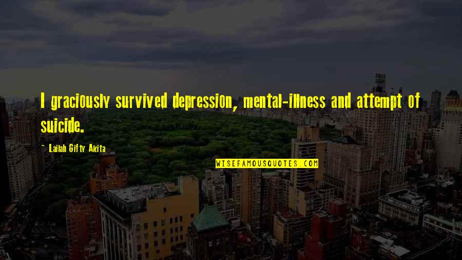 Youthful Skin Quotes By Lailah Gifty Akita: I graciously survived depression, mental-illness and attempt of