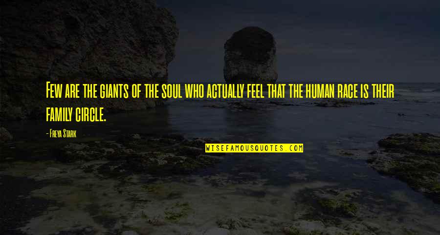 Yuhitsariana Quotes By Freya Stark: Few are the giants of the soul who