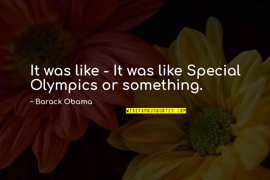 Yuki Morita Quotes By Barack Obama: It was like - It was like Special