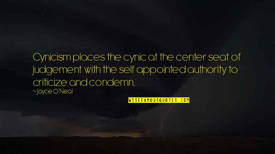 Yukich Fields Quotes By Jayce O'Neal: Cynicism places the cynic at the center seat