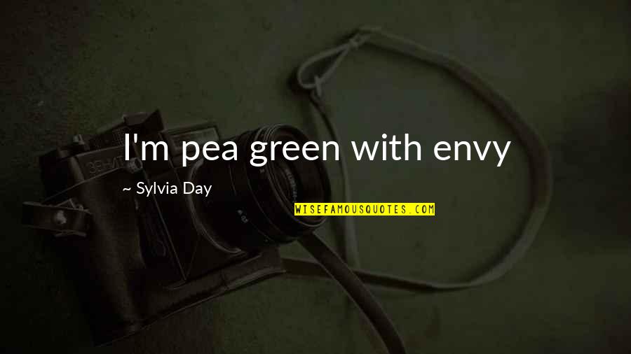 Yukinari Quotes By Sylvia Day: I'm pea green with envy