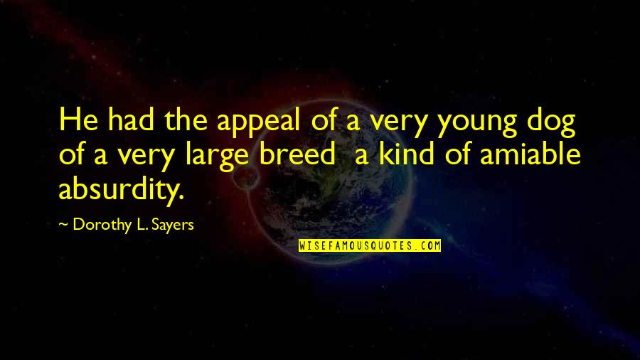 Yuna Braska Quotes By Dorothy L. Sayers: He had the appeal of a very young