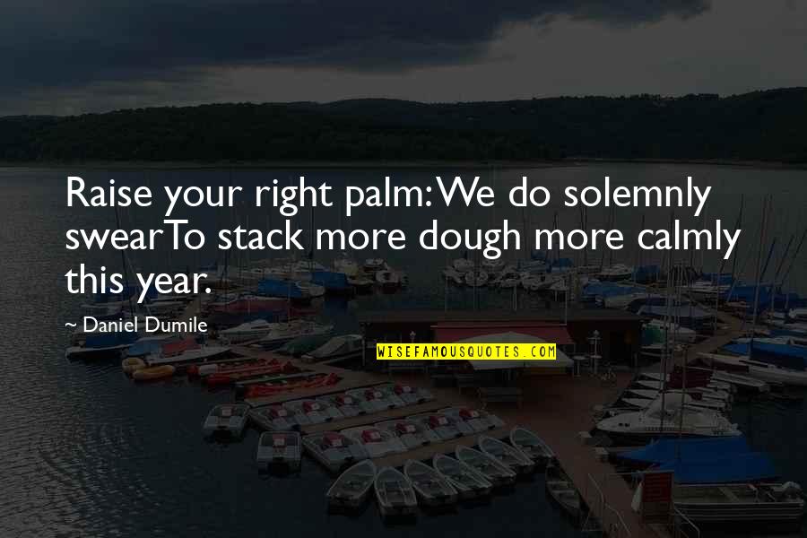 Yunior Oscar Wao Quotes By Daniel Dumile: Raise your right palm: We do solemnly swearTo