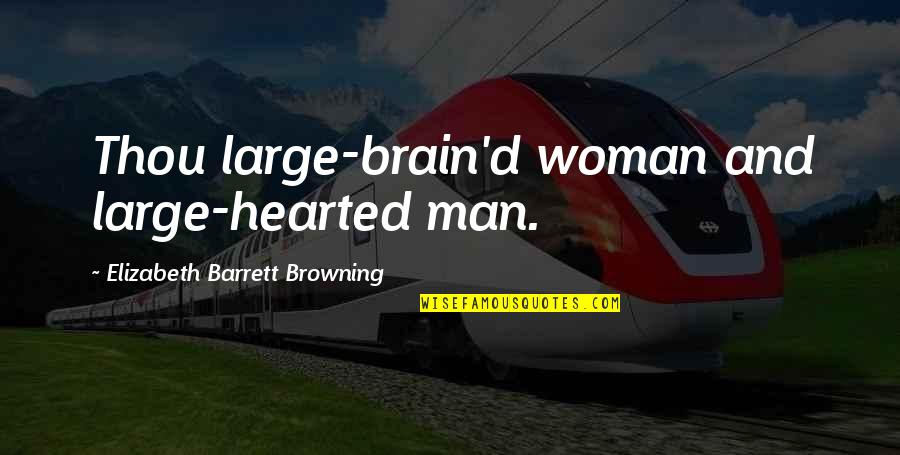 Yuri Red Alert 2 Quotes By Elizabeth Barrett Browning: Thou large-brain'd woman and large-hearted man.