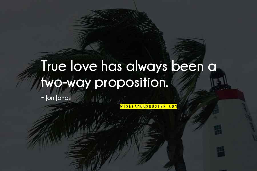 Yves Simon Quotes By Jon Jones: True love has always been a two-way proposition.