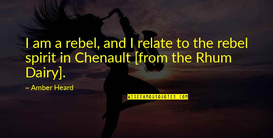 Z Avsali Quotes By Amber Heard: I am a rebel, and I relate to