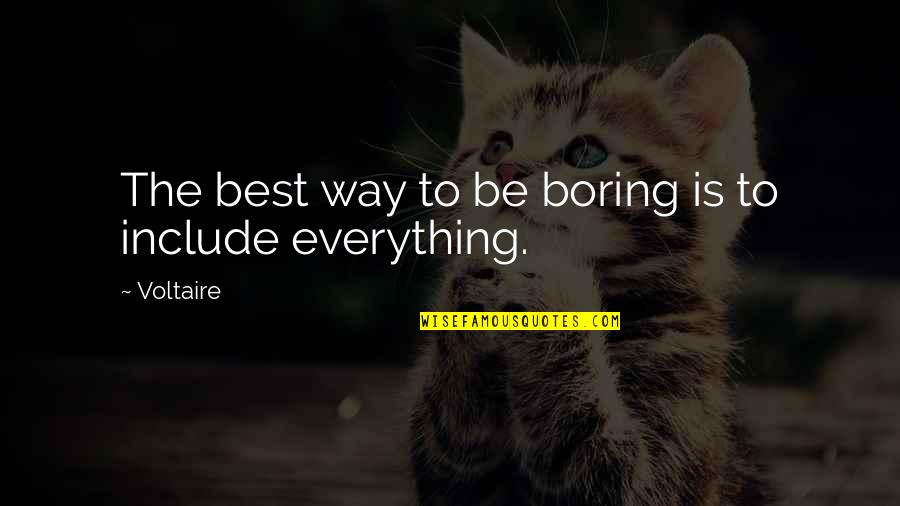 Zablocki Va Quotes By Voltaire: The best way to be boring is to