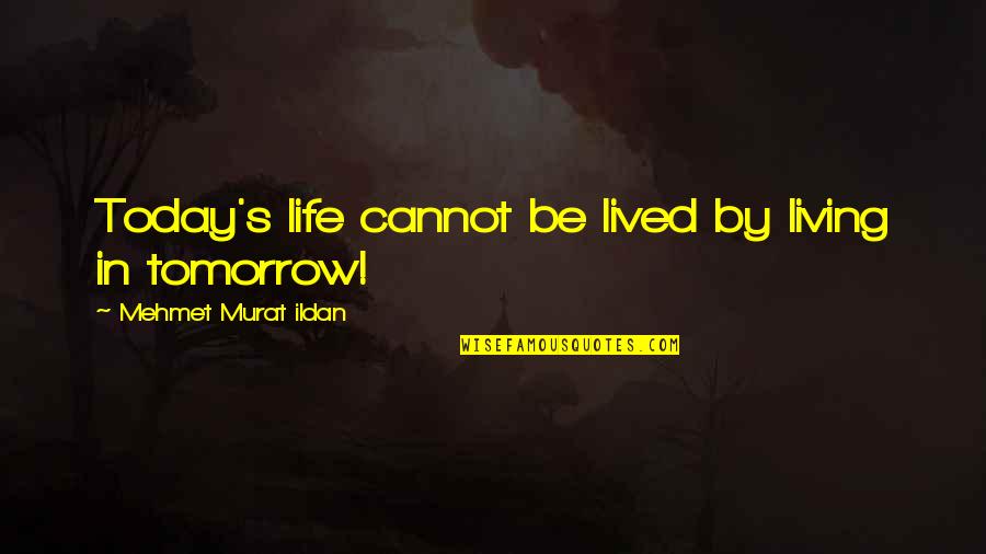 Zakat Calculation Form Quotes By Mehmet Murat Ildan: Today's life cannot be lived by living in