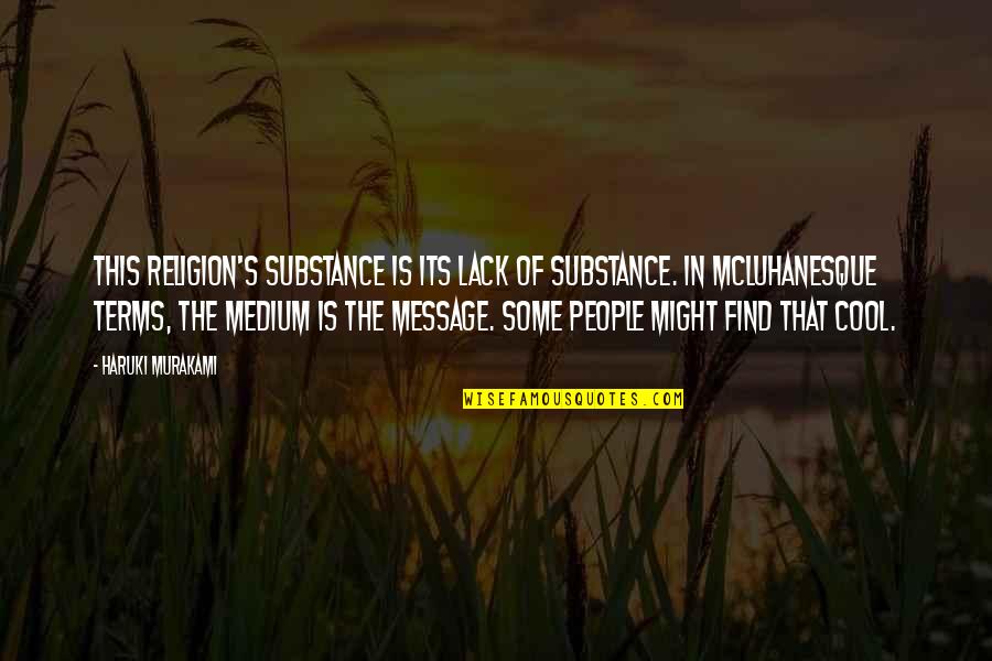 Zamarion Foster Quotes By Haruki Murakami: this religion's substance is its lack of substance.