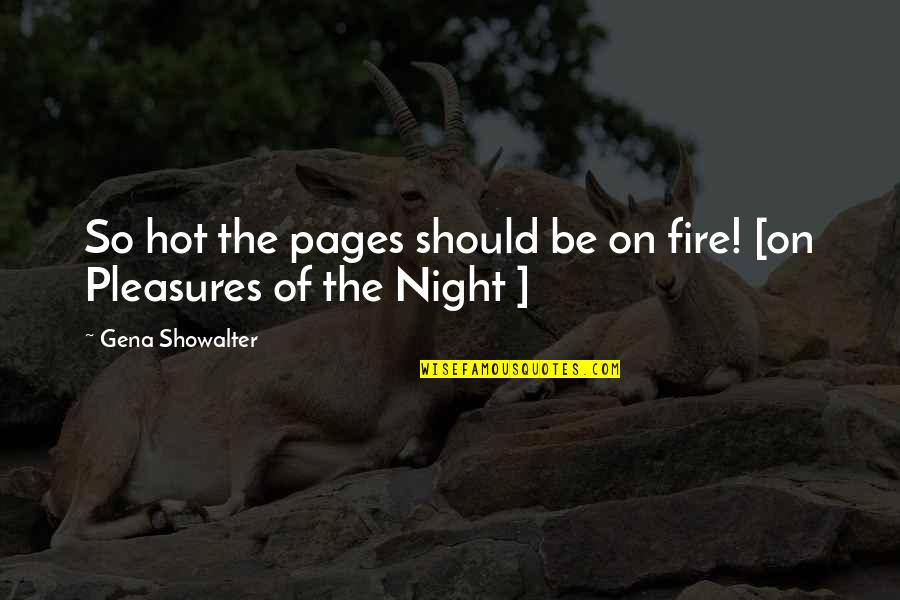 Zambeste Viata Quotes By Gena Showalter: So hot the pages should be on fire!