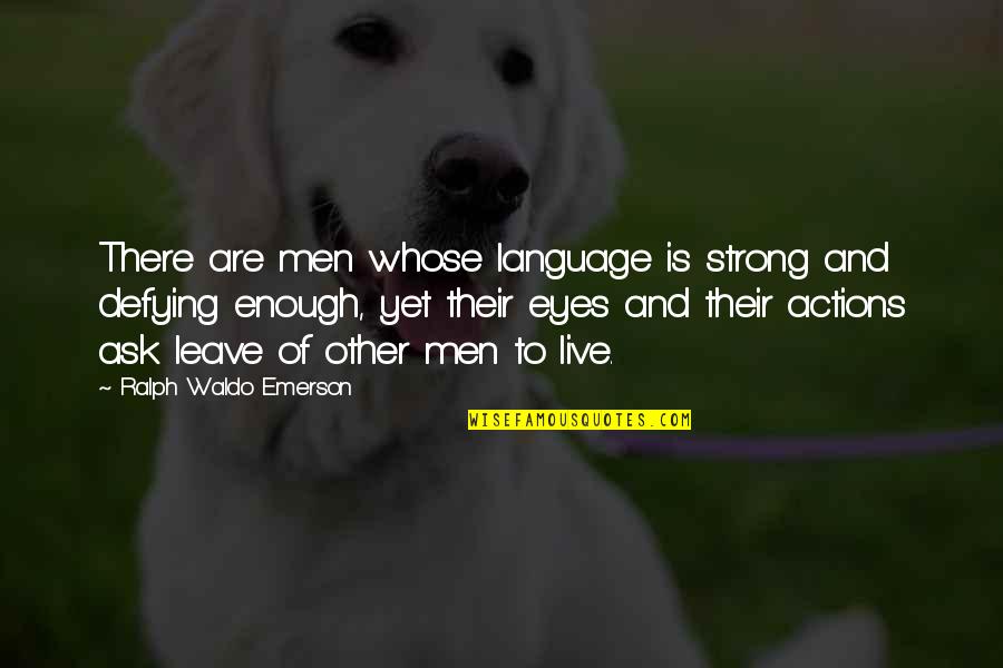 Zarour Hassane Quotes By Ralph Waldo Emerson: There are men whose language is strong and