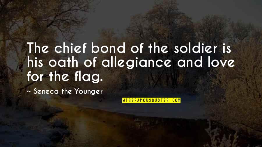 Zaslow Michael Quotes By Seneca The Younger: The chief bond of the soldier is his