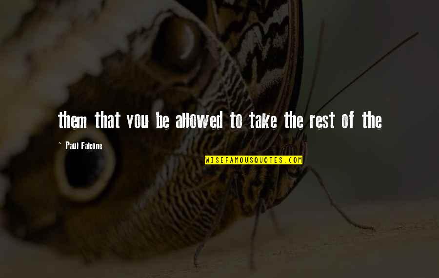 Zdrowie Publiczne Quotes By Paul Falcone: them that you be allowed to take the