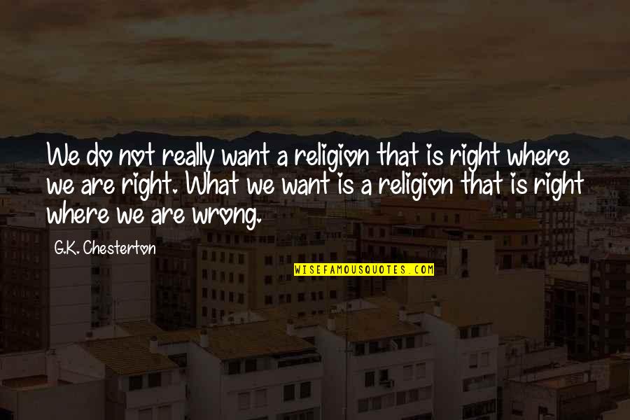 Zebra Sayings And Quotes By G.K. Chesterton: We do not really want a religion that