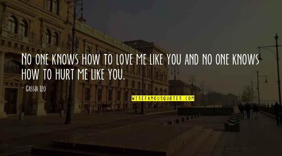 Zeifmans Quotes By Cassia Leo: No one knows how to love me like