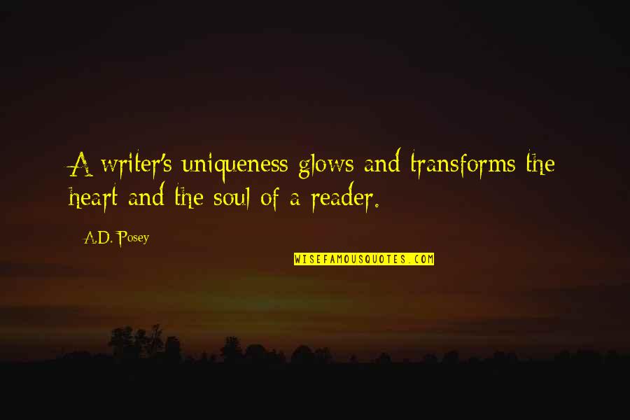 Zeitalter Der Quotes By A.D. Posey: A writer's uniqueness glows and transforms the heart