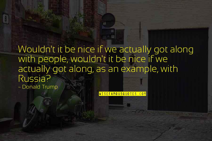 Zeljkovic Sapuni Quotes By Donald Trump: Wouldn't it be nice if we actually got