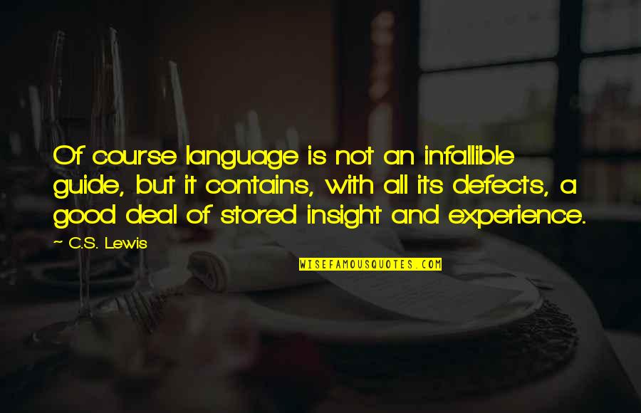 Zenyatta Horse Quotes By C.S. Lewis: Of course language is not an infallible guide,