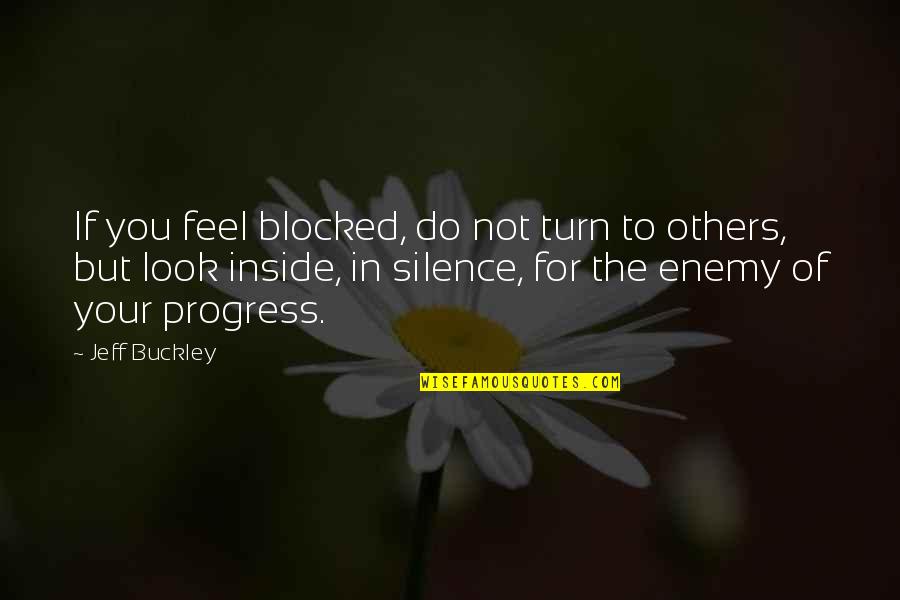 Zerbst Madison Quotes By Jeff Buckley: If you feel blocked, do not turn to