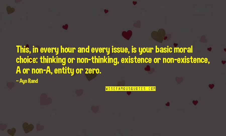 Zero Hour Quotes By Ayn Rand: This, in every hour and every issue, is