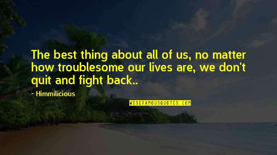 Zerospace Quotes By Himmilicious: The best thing about all of us, no