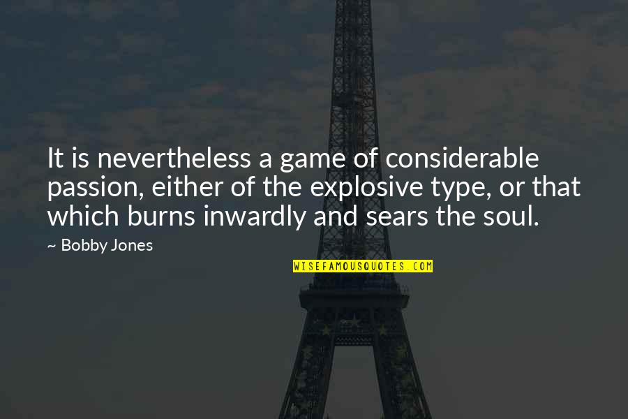 Zervant Rechnungen Quotes By Bobby Jones: It is nevertheless a game of considerable passion,