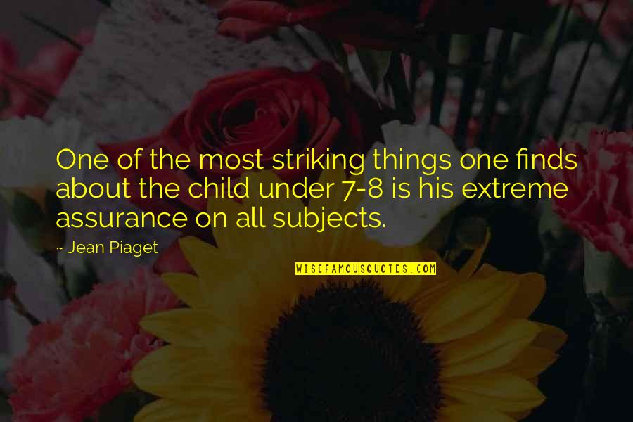 Zeydah Quotes By Jean Piaget: One of the most striking things one finds