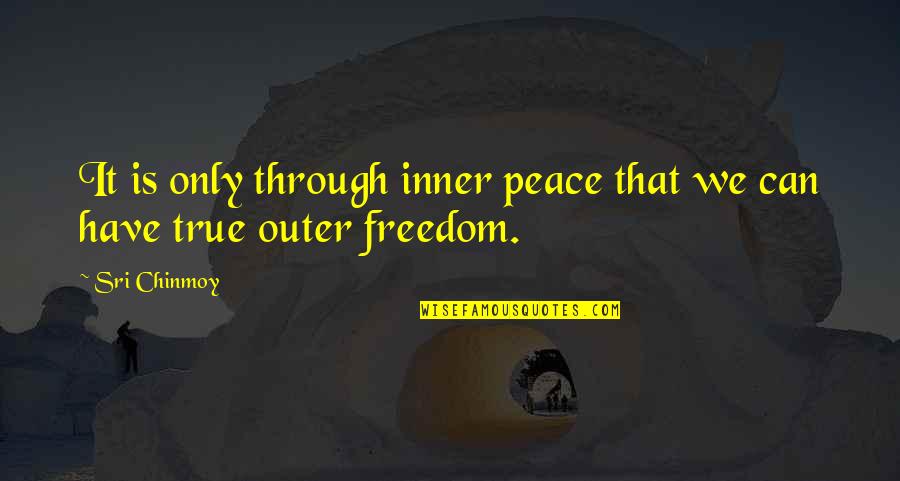 Zgomotul Produs Quotes By Sri Chinmoy: It is only through inner peace that we