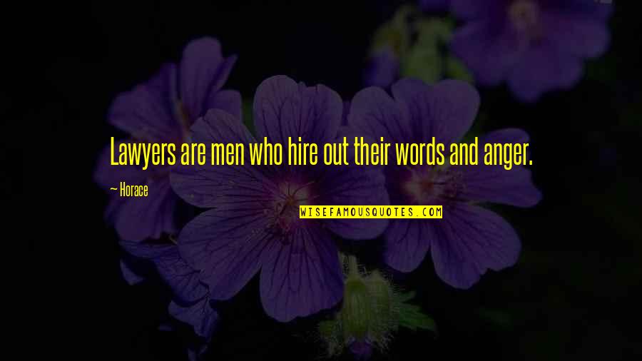 Zig Ziglar Favorite Inspirational Quotes By Horace: Lawyers are men who hire out their words