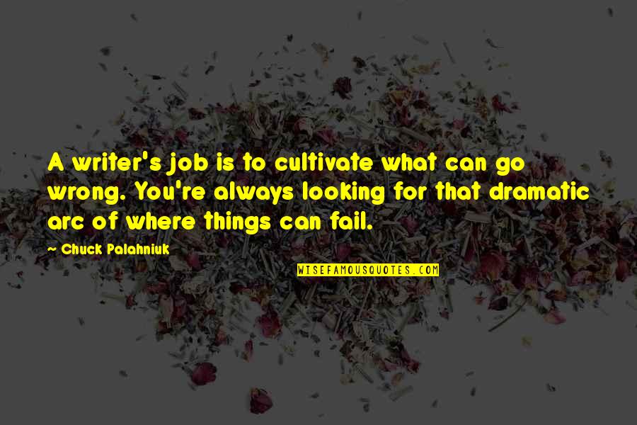 Ziggs Runes Quotes By Chuck Palahniuk: A writer's job is to cultivate what can